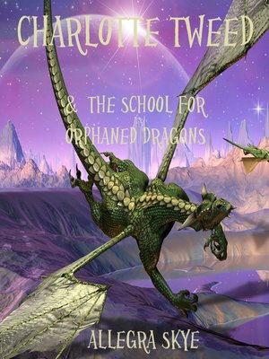 cover image of Charlotte Tweed and the School for Orphaned Dragons